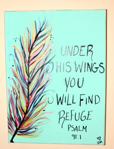 a painting with the words under his wings you will find refuge and palm on it