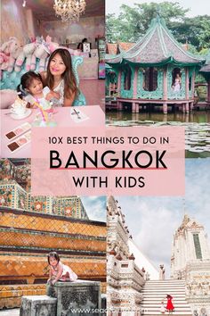 the top ten things to do in bangkok with kids, including an elaborate building and pagodas