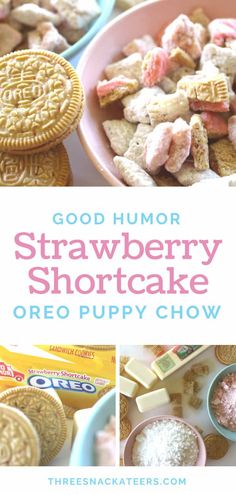 the good humor strawberry shortcake oreo puppy chow is shown in this collage