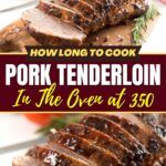 the cover of how long to cook pork tenderloin in the oven at 350