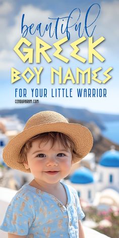 a little boy wearing a hat with the title beautiful greek boy names for your little warrior