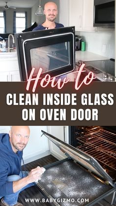 a man is opening an oven door with the words how to clean inside glass on it