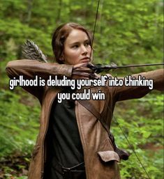 a girl with an arrow in her hand and the caption that reads, girlhood is