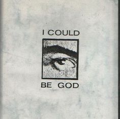 an old book with the words i could be god written on it, in black and white