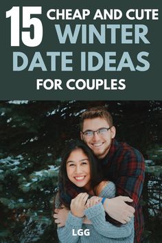 a couple hugging each other with the text 15 cheap and cute winter date ideas for couples