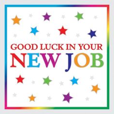 the words good luck in your new job are surrounded by stars on a white background