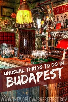 an unusual thing to do in budapest with the words unusual things to do in budapest