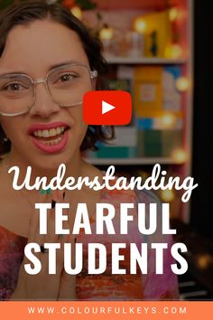 a woman wearing glasses and smiling with the words understanding tearful students