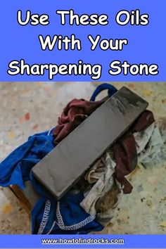 a pile of clothes with the words use these oils with your sharpening stone on it