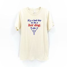 Adult Bad Day Tee Adult Bad Day Tee The Wishing Elephant  The Wishing Elephant Bad Day, Fourth Of July, Hot Dogs, In Time, Festival, For Men, Bring It On