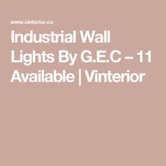 industrial wall lights by g e c - 11 available / interior