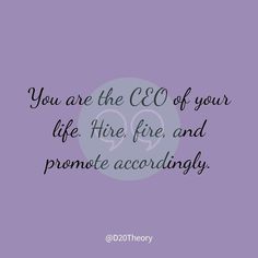 the quote you are the eco of your life, fire, and promote accordingly