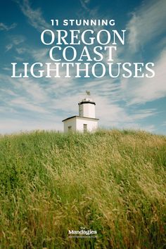 a lighthouse sitting on top of a lush green field with the words 11 stunning oregon coast lighthouse