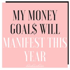 a pink and black poster with the words, my money goals will manfest this year