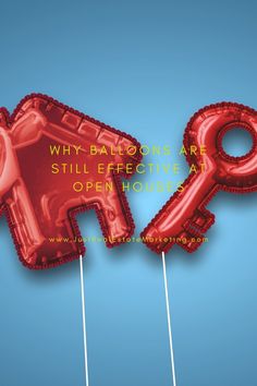 red balloon shaped like a house with the words why balloons are still effective in open houses