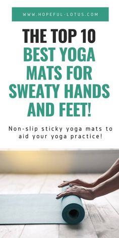 the top 10 best yoga mats for sweaty hands and feet