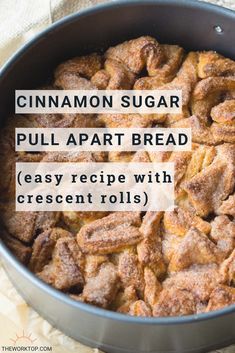 cinnamon sugar pull apart bread in a pan with text overlay that reads cinnamon sugar pull apart bread easy recipe with crescent rolls