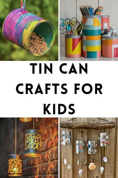 tin can crafts for kids with text overlay