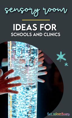 hands reaching out from behind a glass vase with water inside it and the words, sensory room ideas for schools and clinics