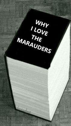 a black and white book with the words why i love the maraadders written on it