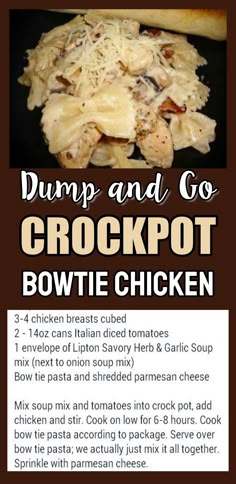 the recipe for dump and go crockpot bowtie chicken is shown in this poster