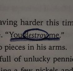 a close up of a piece of paper with an ink pen writing on it that says, having harder this time you destroy me to pieces in his arms