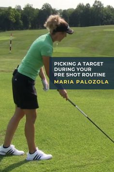 a woman hitting a golf ball with a club on the green grass and text reading picking a target during your pre shot routine