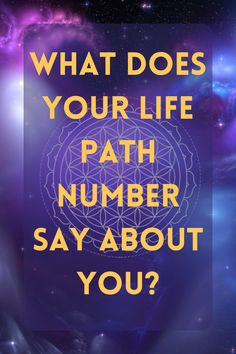 the words what does your life path number say about you? on a purple background