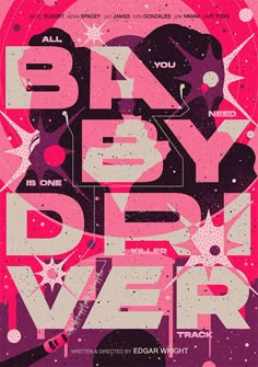 a poster with the words baby driver written in pink and purple on top of it