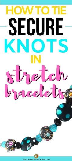 the cover of how to secure knots in stretch bracelets, with text overlay