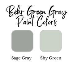 two shades of gray and green paint with the words, behr green grey paint colors