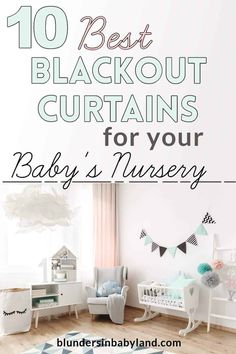 a baby's nursery room with the words 10 best blackout curtains for your baby's nursery