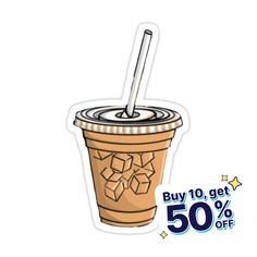 a brown cup with a straw sticking out of it's lid and the words buy 10 get 50 % off