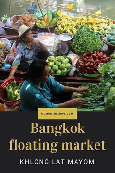 people in boats filled with fruits and vegetables on the water, text reads bangkok floating market khlong lat mayom