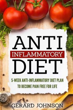 Anti Inflammatory Diet: 5 Week Anti Inflammatory Diet Plan To Restore Overall Health And Become Free Of Chronic Pain For Life ( Top Anti-Inflammatory Diet Recipes, Anti Inflammatory Diet For Dummies) Low Carb Zucchini, Diet Books, Diet Guide