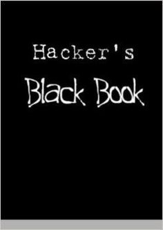 a black book with white writing that reads hacker's black book on it