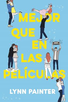 the book cover for mejor que en las peliculas by lynn painter