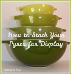 three green bowls stacked on top of each other with the words how to stack your pyrnex for display