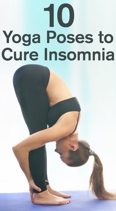 a woman doing yoga poses with the title 10 yoga poses to care insomnia