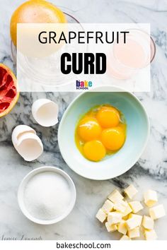 ingredients for grapefruit curd on a marble counter top with text overlay that reads grapefruit curd