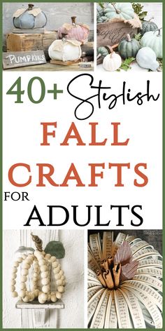 the cover of 40 stylish fall crafts for adults, including pumpkins and other decorations