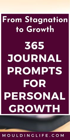 a book with the title from stagnation to growth 350 journal propps for personal growth