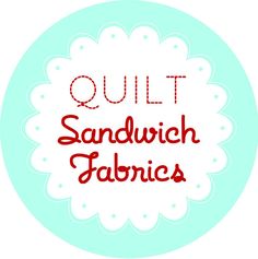 the words quilt sandwich fabrics are written in red on a light blue circle with white dots