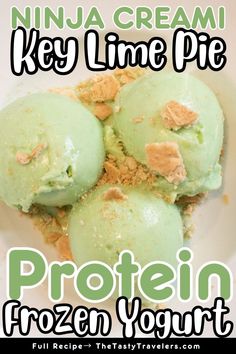 three scoops of green ice cream in a white bowl with the words, ninja cream key lime pie protein yogurt