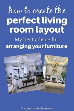 a living room with the words how to create the perfect living room layout my best advice for arranging your furniture