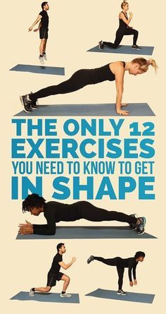 the only 12 exercises you need to know to get in shape