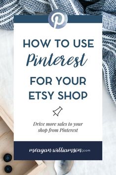 the text how to use pinterest for your etsy shop on top of an image