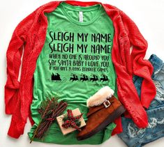 Sleigh my name Sleigh my name when Tee – Gabriel Clothing Company Christmas Pjs, Christmas Things, Ugly Sweater Party, Xmas Shirts, Santa Baby, Diy Shirt, Christmas T Shirt