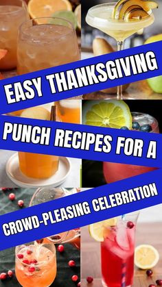 many different types of drinks with the words easy thanksgiving punch recipes for a crowd - pleasing celebration