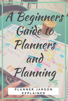 a person holding a notebook with the title, a beginner's guide to planners and planning